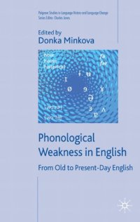 cover of the book Phonological Weakness in English: From Old to Present-Day English (Palgrave Studies in Language History and Language Change)  