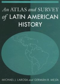 cover of the book An Atlas and Survey of Latin American History  