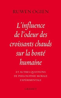 cover of the book L'influence de l'odeur des croissants chauds sur la bonté humaine  