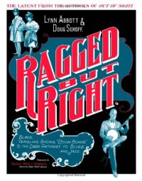 cover of the book Ragged but Right: Black Traveling Shows, "Coon Songs," and the Dark Pathway to Blues and Jazz (American Made Music Series)  