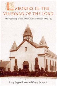 cover of the book Laborers in the Vineyard of the Lord: The Beginnings of the AME Church in Florida, 1865-1895  