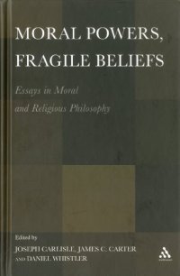 cover of the book Moral Powers, Fragile Beliefs: Essays in Moral and Religious Philosophy  