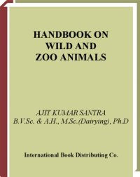 cover of the book Handbook on Wild and Zoo Animals: A Treatise for Students of Veterinary, Zoology, Forestry and Environmental Science  