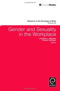 cover of the book Gender and Sexuality in the Workplace (Research in the Sociology of Work, Volume 20)  