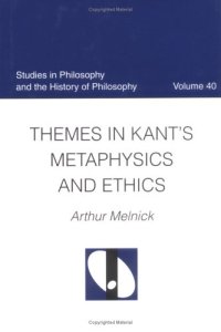 cover of the book Themes in Kant's Metaphysics and Ethics (Studies in Philosophy and the History of Philosophy)  