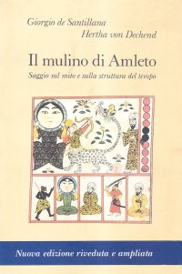 cover of the book Il mulino di Amleto. Saggio sul mito e sulla struttura del tempo