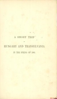 cover of the book A short trip in hungary and Transylvania in the spring of 1862  