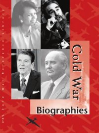 cover of the book Cold War Reference Library Volume 3 Biographies Volume 1 A-J  