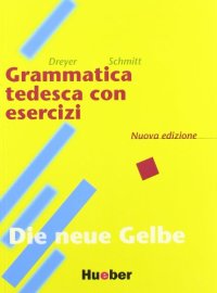 cover of the book Lehr- und Übungsbuch der Deutschen Grammatik Grammatica tedesca con Esercizi. Italienisch-deutsch  