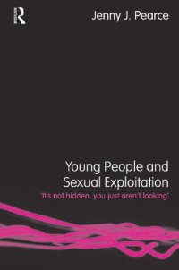 cover of the book Young People and Sexual Exploitation: 'It's Not Hidden, You Just Aren't Looking'  