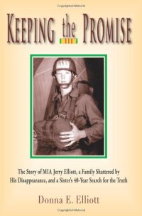 cover of the book Keeping the Promise: The Story of MIA Jerry Elliott, a Family Shattered by His Disappearance, and a Sister's 40-Year Search for the Truth  