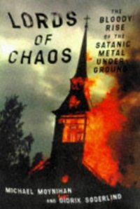 cover of the book Lords of chaos: the bloody rise of the Satanic metal underground  