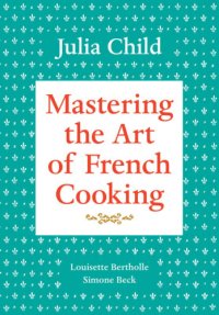 cover of the book Mastering the Art of French Cooking volume One 