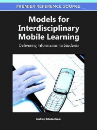 cover of the book Models for Interdisciplinary Mobile Learning: Delivering Information to Students  