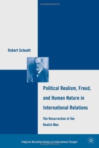 cover of the book Political Realism, Freud, and Human Nature in International Relations: The Resurrection of the Realist Man (Palgrave MacMillan History of International Thought)  