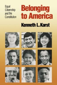 cover of the book Belonging to America: Equal Citizenship and the Constitution  