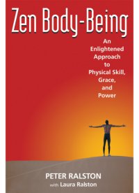 cover of the book Zen body-being: an enlightened approach to physical skill, grace, and power  