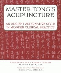 cover of the book Master Tong's Acupuncture: An Ancient Alternative Style in Modern Clinical Practice  