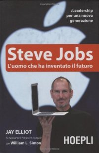 cover of the book Steve Jobs. L'uomo che ha inventato il futuro  