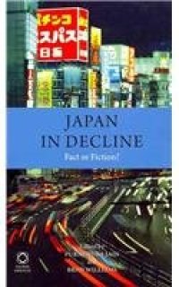 cover of the book Japan in Decline: Fact Or Fiction?  