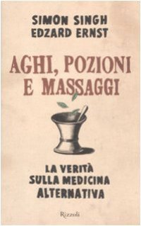 cover of the book Aghi, pozioni e massaggi. La verità sulla medicina alternativa  