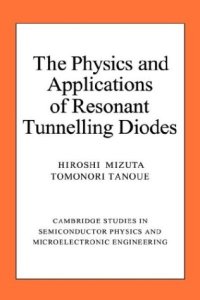 cover of the book The Physics and Applications of Resonant Tunnelling Diodes