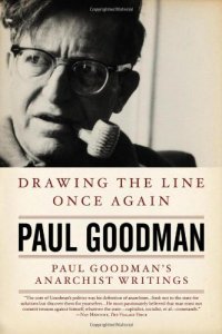 cover of the book Drawing the Line Once Again: Paul Goodman's Anarchist Writings  