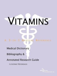 cover of the book Vitamins - A Medical Dictionary, Bibliography, and Annotated Research Guide to Internet References  