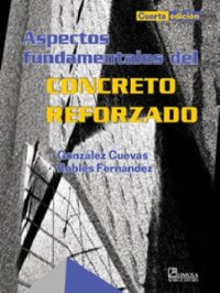 cover of the book Aspectos Fundamentales del Concreto Reforzado (4 ED)  