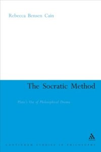 cover of the book The Socratic Method: Plato's Use of Philosophical Drama (Continuum Studies In Ancient Philosophy)  