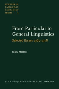 cover of the book From Particular to General Linguistics: Selected Essays, 1965-1978 (Studies in Language Companion Series, V. 3)  