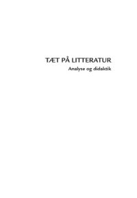 cover of the book Tæt på litteratur - Analyse og didaktik  