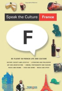 cover of the book Speak the Culture: France: Be Fluent in French Life and Culture  