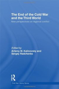 cover of the book The End of the Cold War and The Third World: New Perspectives on Regional Conflict (Cold War History)  