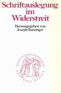 cover of the book Schriftauslegung im Widerstreit (Quaestiones disputatae 117)  