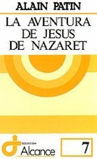 cover of the book La Aventura De Jesus De Nazaret  