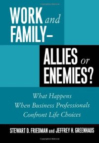 cover of the book Work and family--allies or enemies?: what happens when business professionals confront life choices  