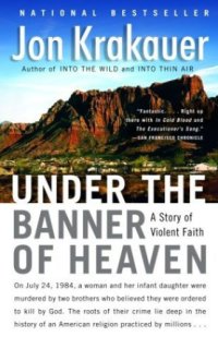 cover of the book Under the Banner of Heaven: A Story of Violent Faith  