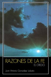 cover of the book Razones de la Fe: El Credo  