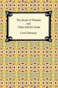 cover of the book The Book of Wonder and Time and the Gods