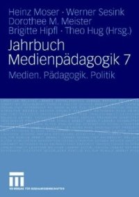 cover of the book Jahrbuch Medienpädagogik 7: Medien. Pädagogik. Politik  