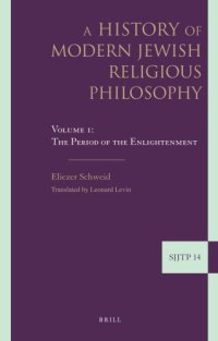 cover of the book A History of Modern Jewish Religious Philosophy: Volume 1 - The Period of the Enlightenment  