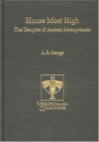 cover of the book House Most High: The Temples of Ancient Mesopotamia  