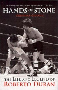 cover of the book Hands of Stone: The Life and Legend of Roberto Duran  