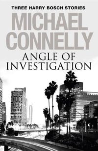 cover of the book Angle of Investigation: Three Harry Bosch Short Stories  