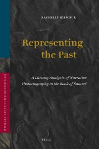 cover of the book Representing the Past: A Literary Analysis of Narrative Historiography in the Book of Samuel (Supplements to Vetus Testamentum)  