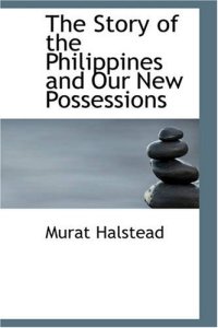 cover of the book The Story of the Philippines and Our New Possessions  