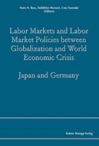 cover of the book Labor Markets and Labor Market Policies between Globalization and World Economic Crisis: Japan and Germany  