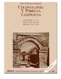 cover of the book Colonialismo y pobreza campesina: Caylloma y el Valle del Colca siglos XVI-XX