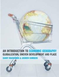 cover of the book An Introduction to Economic Geography: Globalization, Uneven Development and Place  